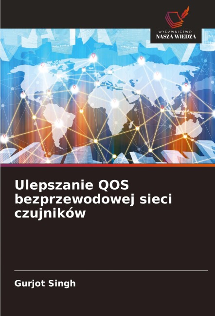 Ulepszanie QOS bezprzewodowej sieci czujników - Gurjot Singh