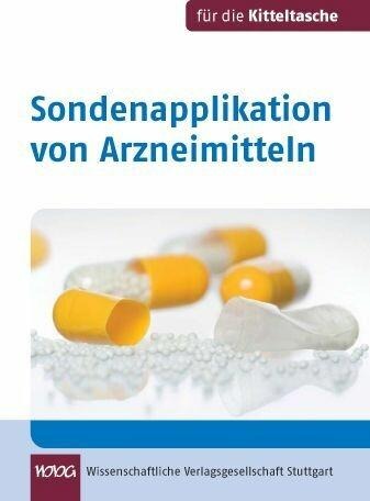 Sondenapplikation von Arzneimitteln - Veit Eck, Maria-Franziska Flock, Monika Zerres