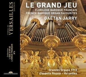 Le Grand Jeu-French Baroque Organ Favourites - Ga'tan Jarry