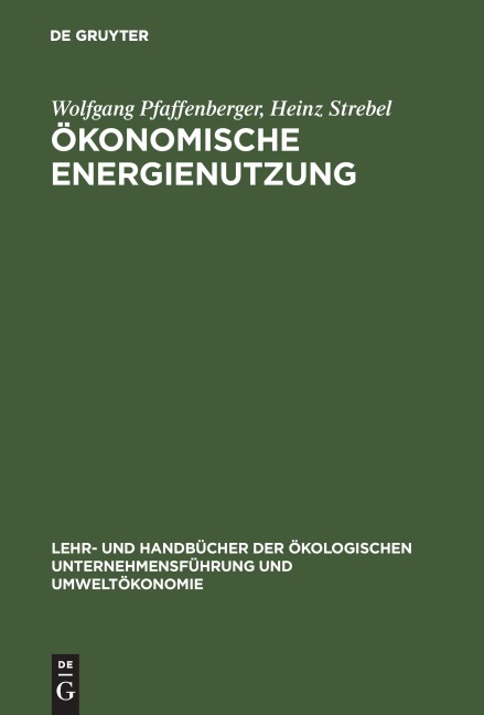 Ökonomische Energienutzung - Heinz Strebel, Wolfgang Pfaffenberger