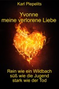Cover-Bild zum Titel 'Yvonne - meine verlorene Liebe' von 'Karl Plepelits'