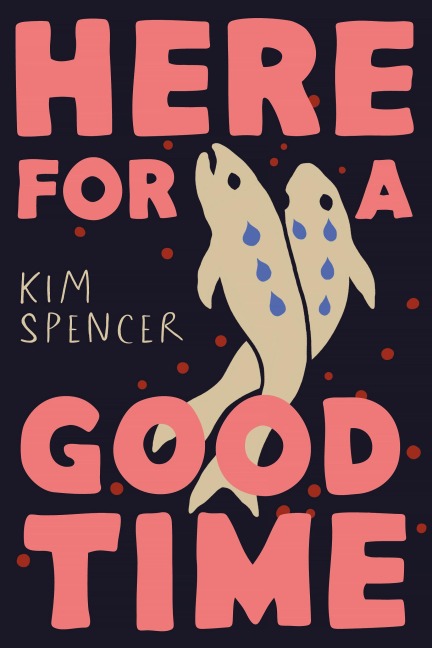 Here for a Good Time - Kim Spencer