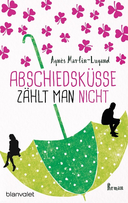 Abschiedsküsse zählt man nicht - Agnès Martin-Lugand