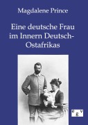 Cover-Bild zum Titel 'Eine deutsche Frau im Innern Deutsch-Ostafrikas' von 'Magdalene Prince'
