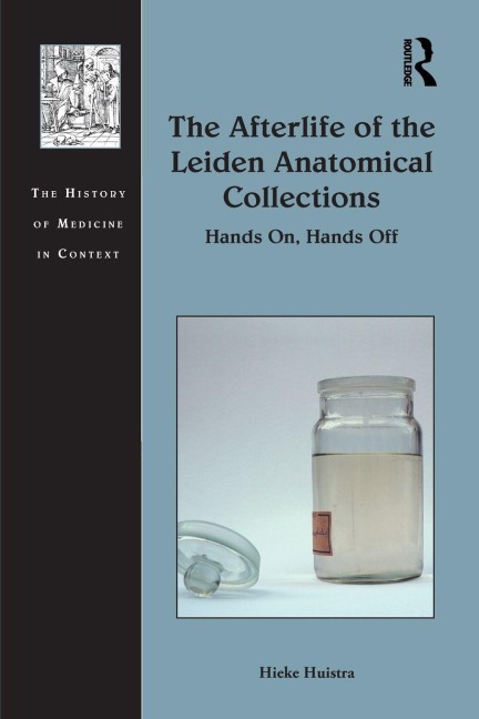 The Afterlife of the Leiden Anatomical Collections - Hieke Huistra