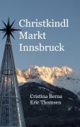 Cover-Bild zum Titel 'Christkindl Markt Innsbruck' von 'Cristina Berna, Eric Thomsen'