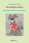 Cover-Bild zum Titel 'Die Königin Ladina' von 'Hans-Jürgen Friske'