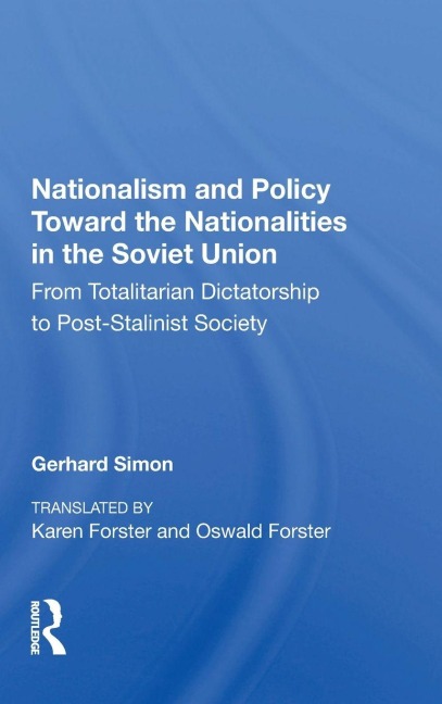 Nationalism And Policy Toward The Nationalities In The Soviet Union - Gerhard Simon
