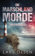 Cover-Bild zum Titel 'Die Marschland-Morde: Küstenkrimi' von 'Lars Olsen'