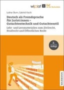 Cover-Bild zum Titel 'Deutsch als Fremdsprache für Jurist:innen - Gutachtentechnik und Gutachtenstil' von 'Lothar Bunn, Gabriel Kacik'