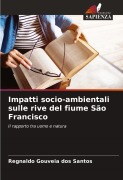 Cover-Bild zum Titel 'Impatti socio-ambientali sulle rive del fiume São Francisco' von 'Regnaldo Gouveia Dos Santos'