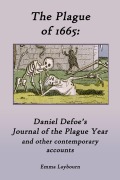 Cover-Bild zum Titel 'The Plague of 1665: Daniel Defoe's Journal of the Plague Year and other contemporary accounts' von 'Emma Laybourn'