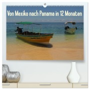 Cover-Bild zum Titel 'Von Mexiko nach Panama in 12 Monaten (hochwertiger Premium Wandkalender 2026 DIN A2 quer), Kunstdruck in Hochglanz' von 'Heidi B.'