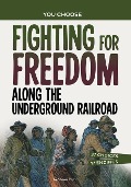 Fighting for Freedom Along the Underground Railroad - Shawn Pryor