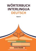 Cover-Bild zum Titel 'Wörterbuch Interlingua - Deutsch' von 'Sven Frank'