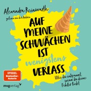 Cover-Bild zum Titel 'Auf meine Schwächen ist wenigstens Verlass' von 'Alexandra Reinwarth'