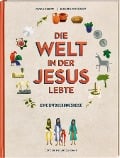 Cover-Bild zum Titel 'Die Welt in der Jesus lebte. Eine Entdeckungsreise. Der Alltag vor 2000 Jahren: Kinder-Sachbuch über die Zeit, in der das Neue Testament entstand. Für kleine Zeitreisende ab 8 Jahren' von 'Marc Olson'