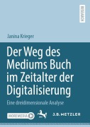 Cover-Bild zum Titel 'Der Weg des Mediums Buch im Zeitalter der Digitalisierung' von 'Janina Krieger'
