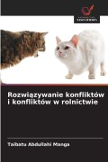Cover-Bild zum Titel 'Rozwi¿zywanie konfliktów i konfliktów w rolnictwie' von 'Taibatu Abdullahi Manga'