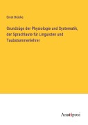 Cover-Bild zum Titel 'Grundzüge der Physiologie und Systematik, der Sprachlaute für Linguisten und Taubstummenlehrer' von 'Ernst Brücke'