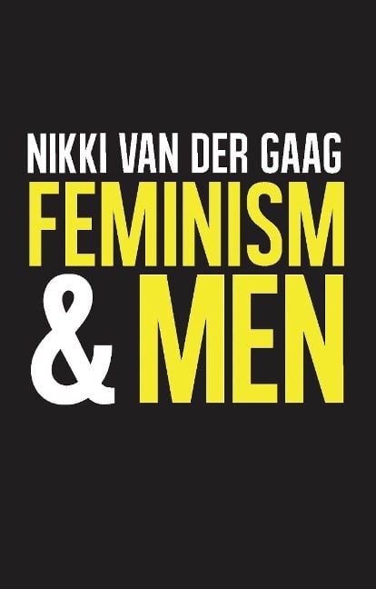 Feminism and Men - Nikki Van Der Gaag