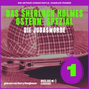Cover-Bild zum Titel 'Die Judasmorde (Das Sherlock Holmes Ostern-Spezial, Folge 1)' von 'Arthur Conan Doyle, Charles Fraser'