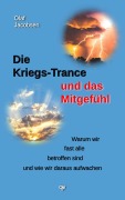 Cover-Bild zum Titel 'Die Kriegs-Trance und das Mitgefühl' von 'Olaf Jacobsen'