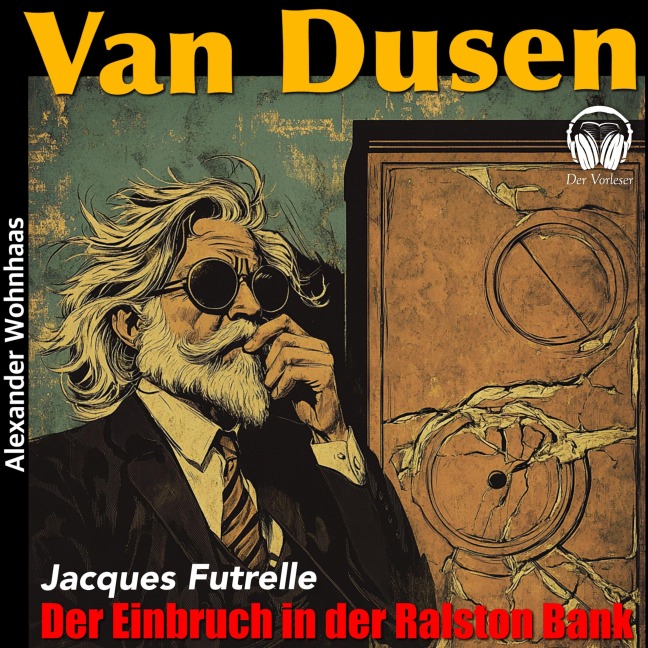 Van Dusen - Der Einbruch in der Ralston Bank - Jacques Futrelle