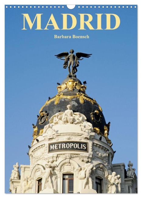 Madrid (Wandkalender 2026 DIN A3 hoch), CALVENDO Monatskalender - Barbara Boensch