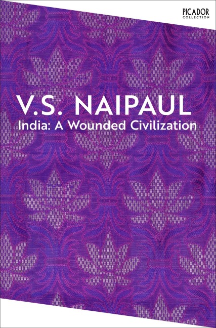 India: A Wounded Civilization - V. S. Naipaul