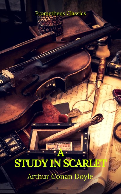 A Study in Scarlet (Best Navigation, Active TOC) (Prometheus Classics) - Sir Arthur Conan Doyle, Prometheus Classics