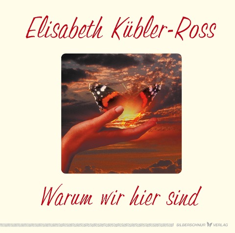 Warum wir hier sind - Elisabeth Kübler-Ross