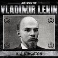 Cover-Bild zum Titel 'History of Vladimir Lenin' von 'A. J. Kingston'