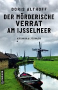 Cover-Bild zum Titel 'Der mörderische Verrat am IJsselmeer' von 'Doris Althoff'