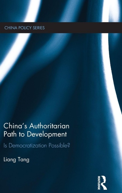 China's Authoritarian Path to Development - Liang Tang