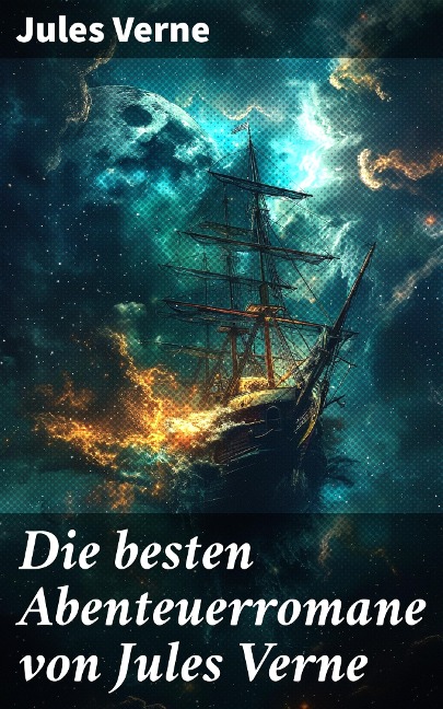 Die besten Abenteuerromane von Jules Verne - Jules Verne