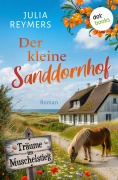 Cover-Bild zum Titel 'Der kleine Sanddornhof - Träume im Muschelstieg' von 'Julia Reymers'