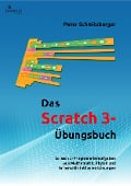 Das Scratch 3 Übungsbuch - Peter Schmitzberger