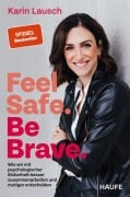 Cover-Bild zum Titel 'Feel Safe. Be Brave.' von 'Karin Lausch'