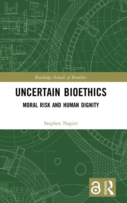 Uncertain Bioethics - Stephen Napier