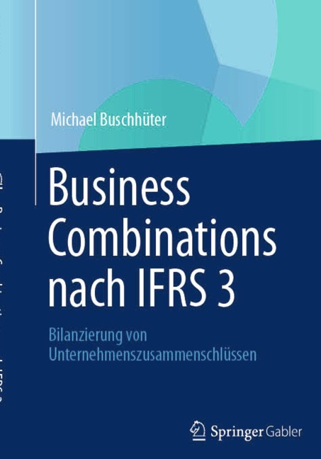 Business Combinations nach IFRS 3 - Michael Buschhüter