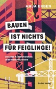 Bauen ist nichts für Feiglinge! - Anja Erben