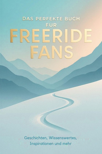 Das perfekte Buch für Freeride-Fans - Samuel Möller