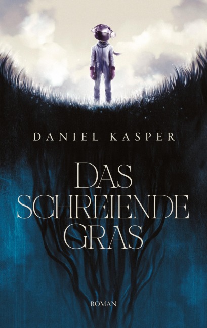 Das schreiende Gras - Daniel Kasper