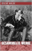 Cover-Bild zum Titel 'Oscar Wilde - Gesammelte Werke' von 'Oscar Wilde'