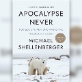 Apocalypse Never (resumo) - Michael Shellenberger