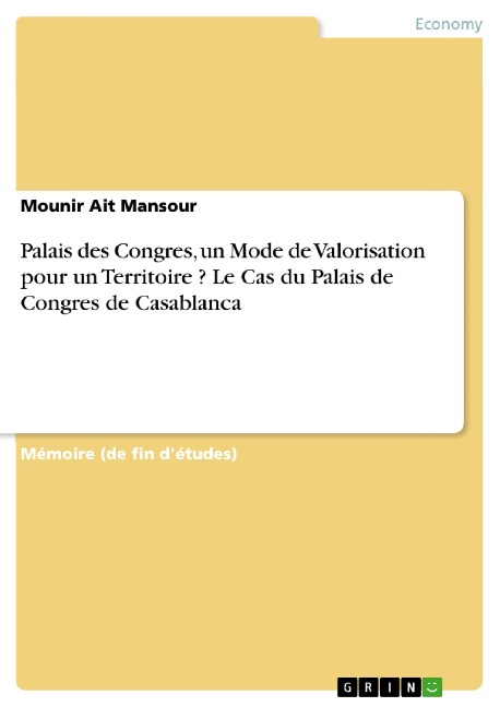 Palais des Congres, un Mode de Valorisation pour un Territoire ? Le Cas du Palais de Congres de Casablanca - Mounir Ait Mansour