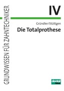 Cover-Bild zum Titel 'Die Totalprothese IV' von 'Horst Gründler, Ulrich Stüttgen'
