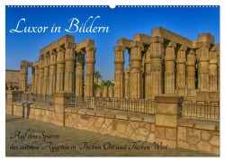 Cover-Bild zum Titel 'Luxor in Bildern - Auf den Spuren des antiken Ägypten in Theben Ost und Theben West (Wandkalender 2026 DIN A2 quer), CALVENDO Monatskalender' von 'Lars Eberschulz'