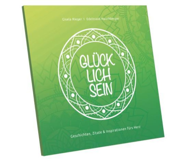 GLÜCKLICHSEIN - Gisela Rieger